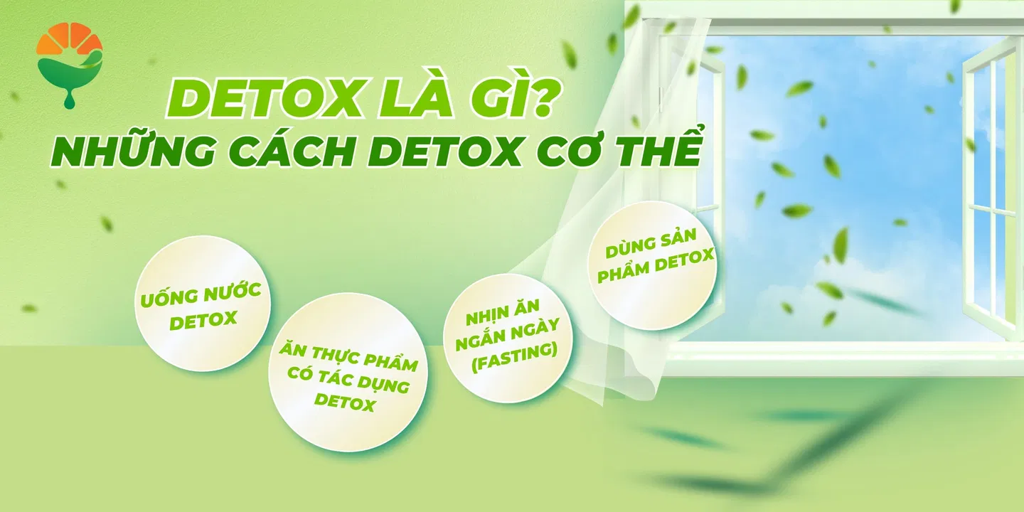 Detox là gì? Những cách detox cơ thể phổ biến hiện nay