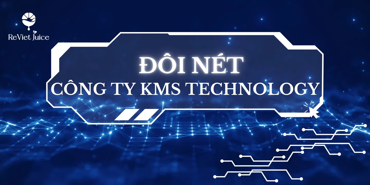 Đôi nét về công ty KMS Technology