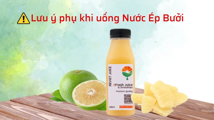 Lưu ý khi uống nước ép bưởi